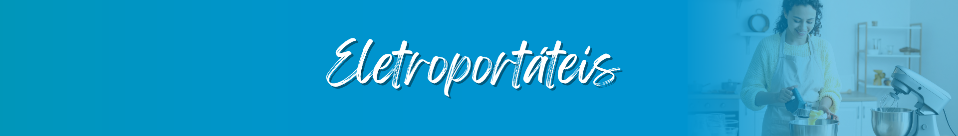 Banner Categoria - Eletroportáteis